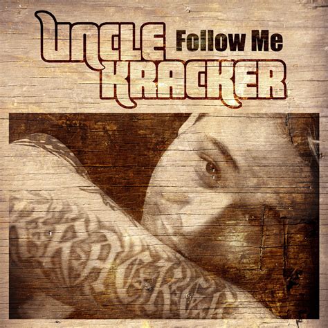 follow me and everything is alright|uncle kracker songs follow me.